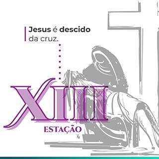 XIII Estação: Jesus é descido da cruz