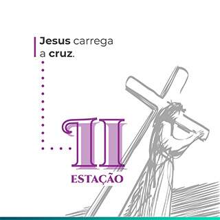 II Estação: Jesus carrega a cruz